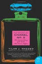 The Secret of Chanel No. 5: The Intimate History of the World's Most Famous Perfume - Tilar J. Mazzeo