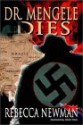 Dr. Mengele Dies - Rebecca Newman