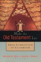 Make the Old Testament Live: From Curriculum to Classroom - Richard S. Hess