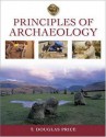 Principles of Archaeology Principles of Archaeology [With Other] - T. Douglas Price