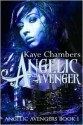 Angelic Avenger - Kaye Chambers