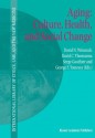 Aging: Culture, Health, And Social Change - David N. Weisstub, David C. Thomasma, Serge Gauthier, George F. Tomossy