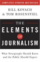 The Elements of Journalism: What Newspeople Should Know and the Public Should Expect (Completely Updated and Revised) - Bill Kovach, Tom Rosenstiel