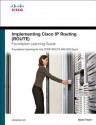 Implementing Cisco IP Routing (ROUTE) Foundation Learning Guide: Foundation Learning for the ROUTE 642-902 Exam - Diane Teare