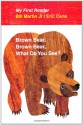 Brown Bear, Brown Bear, What Do You See? My First Reader - Bill Martin Jr., Eric Carle