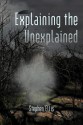 Explaining the Unexplained - Stephen Ellis