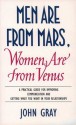 'MEN ARE FROM MARS, WOMEN ARE FROM VENUS: A PRACTICAL GUIDE FOR IMPROVING COMMUNICATION AND GETTING WHAT YOU WANT IN YOUR RELATIONSHIPS' - John Gray