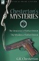 Chesterton's Mysteries: The Innocence of Father Brown/The Wisdom of Father Brown - G.K. Chesterton