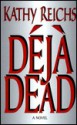 Déjà Dead - Kathy Reichs