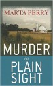 Murder in Plain Sight - Marta Perry