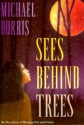 Sees Behind Trees - Michael Dorris, Linda Benson