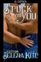 Stuck on You - Selena Kitt, J.M. Snyder, Alex Jordaine, Gavin Atlas