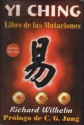 Yi Ching. Libro de las mutaciones - Richard Wilhelm, C.G. Jung