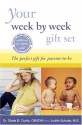 Your Week By Week Gift Set: Your Pregnancy Week By Week/ Your Baby's First Year Week by Week - Glade B. Curtis, Judith Schuler