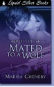 Mated To A Wolf (Wulf's Den, #4) - Marisa Chenery