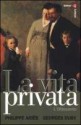 La vita privata. L'Ottocento - Philippe Ariès, Georges Duby, Michelle Perrot, Fausta Cataldi Villari