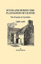 Scotland During the Plantation of Ulster: The People of Ayrshire, 1600-1699 - David Dobson