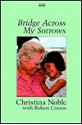 Bridge Across My Sorrows - Christina Noble, Robert Coram