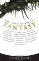 The Secret History of Fantasy - Patricia A. McKillip, Ursula K. Le Guin, Gregory Maguire, Aimee Bender, T.C. Boyle, Jonathan Lethem, Michael Swanwick, Susanna Clarke, Francesca Lia Block, Terry Bisson, Steven Millhauser, David G. Hartwell, Jeffrey Ford, Octavia E. Butler, Maureen F. McHugh, Kij Johnso