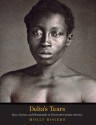 Delia's Tears: Race, Science, and Photography in Nineteenth-Century America - Molly Rogers, David W. Blight, David Blight