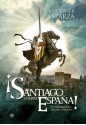 ¡Santiago y cierra, España! (Historia divulgativa) (Spanish Edition) - José Javier Esparza