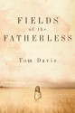 Fields of the Fatherless: Discover the Joy of Compassionate Living - C. Thomas Davis, Tom Davis