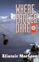 Where Eagles Dare - Alistair MacLean, Clint Willis