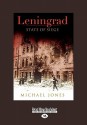 Leningrad: State of Siege (Easyread Large Edition) - Michael Jones