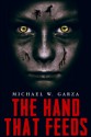 The Hand That Feeds - Michael W. Garza