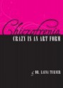 Chiczofrenia - crazy is an art form - Laina Turner