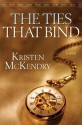 The Ties That Bind - Kristen McKendry