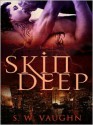 Skin Deep - S.W. Vaughn