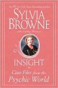 Insight: Case Files from the Psychic World - Sylvia Browne, Lindsay Harrison