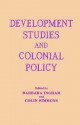 Development Studies and Colonial Policy - Ingham Barbara