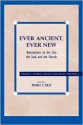 Ever Ancient, Ever New: Ruminations on the City, the Soul, and the Church - Ernest L. Fortin, Michael P. Foley