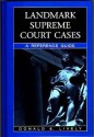 Landmark Supreme Court Cases: A Reference Guide - Donald E. Lively