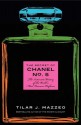 The Secret of Chanel No. 5: The Intimate History of the World's Most Famous Perfume - Tilar J. Mazzeo