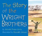 The Story of the Wright Brothers - Michelle Prater Burke, Meredith Johnson