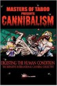 Masters Of Taboo (Cannibalism, Digesting The Human Condition) The Definitive International Cannibal Collective - Stephen Biro, Andrew Allen, Anthony Sant'Anselmo, Nigel Lata-Burston, Sutter Cane, Jack Donnelly, Hart D. Fisher, Brian Harris, Mitchell J. Hyman, Bryan Jackson, Brent Lorentson, Armand Rosamilia, Michael Simmons, Destiny West, Greg Nichols