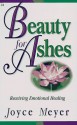 Beauty for Ashes - Joyce Meyer