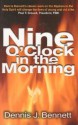 Nine O'Clock in the Morning - Dennis J. Bennett, John Sherrill