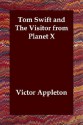 Tom Swift And The Visitor From Planet X - Victor Appleton II