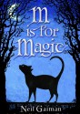 M is for magic - Neil Gaiman