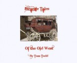 Strange Tales of the Old West - Tom Todd, Judy Todd