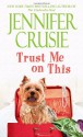 Trust Me on This - Jennifer Crusie