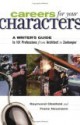 Careers for Your Characters: A Writer's Guide to 101 Professions from Architect to Zookeeper - Raymond Obstfeld