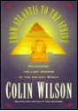 From Atlantis to the Sphinx: Recovering the Lost Wisdom of the Ancient World - Colin Wilson