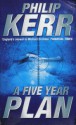 A Five Year Plan - Philip Kerr