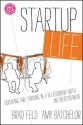 Startup Life: Surviving and Thriving in a Relationship with an Entrepreneur - Brad Feld