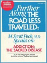 Further Along the Road Less Traveled: Addiction, the Sacred Disease (Audio) - M. Scott Peck